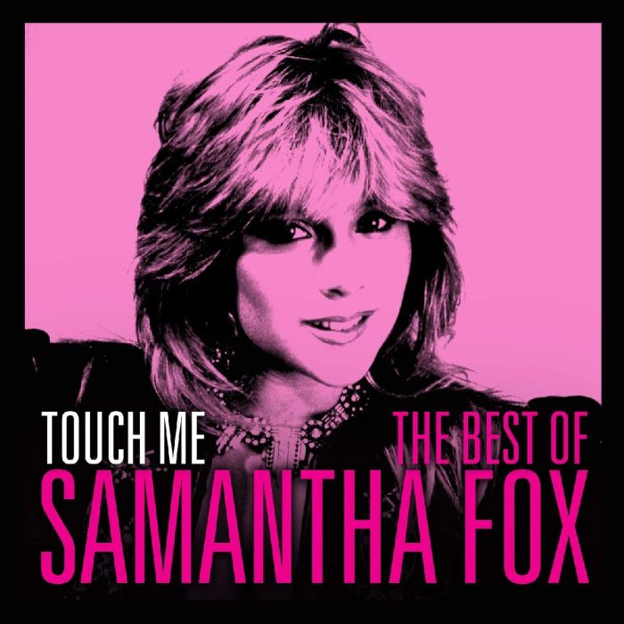 SAMANTHA FOX - TOUCH ME: THE VERY BEST OF SAM FOX
