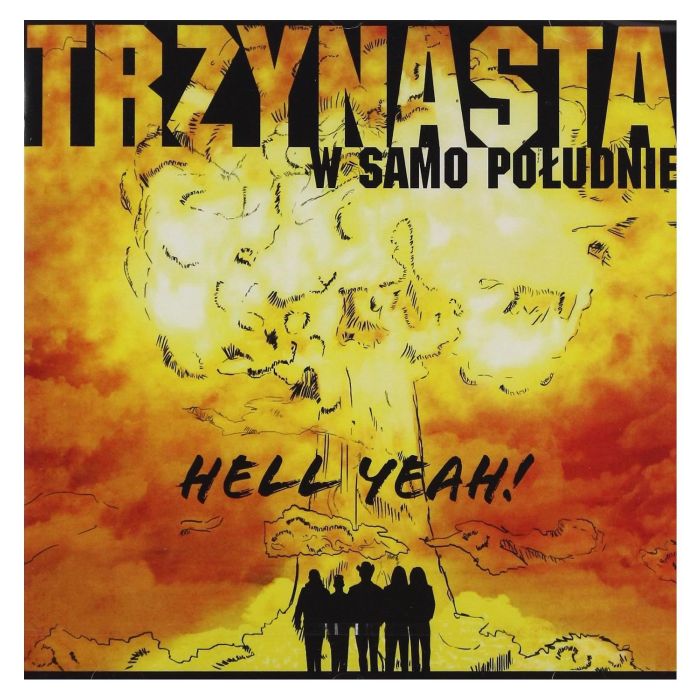 TRZYNASTA W SAMO POLUDNIE - HELL YEAH