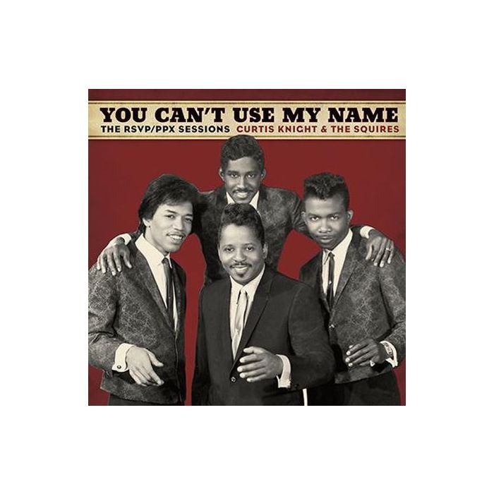 Curtis Knight & The Squires Feat. Jimi Hendrix - You Can't Use My Name