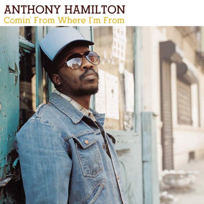 ANTHONY HAMILTON - COMIN FROM WHERE I'M FROM