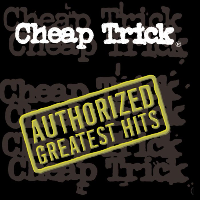 CHEAP TRICK - AUTHORIZED GREATEST HITS