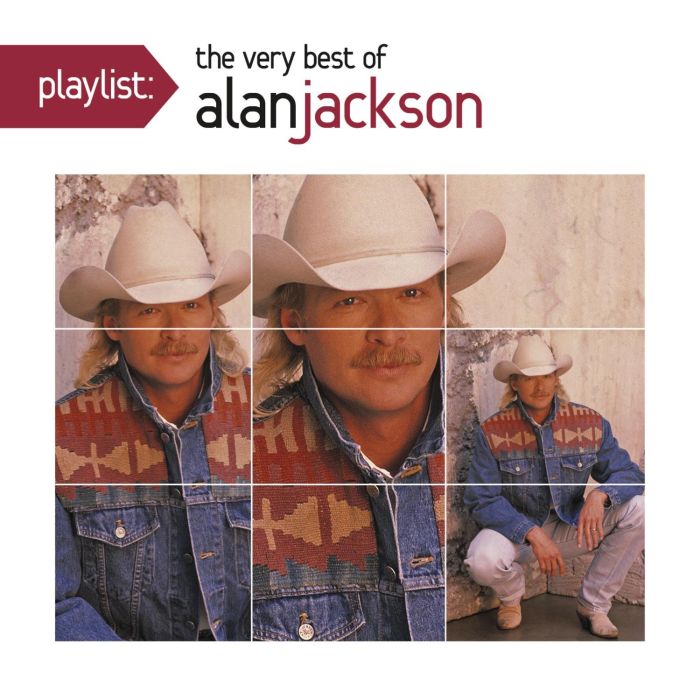 ALAN JACKSON - PLAYLIST: VERY BEST OF ALAN JACKSON