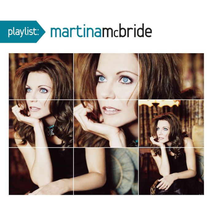 MARTINA MCBRIDE - PLAYLIST: VERY BEST OF MARTINA MCBRIDE