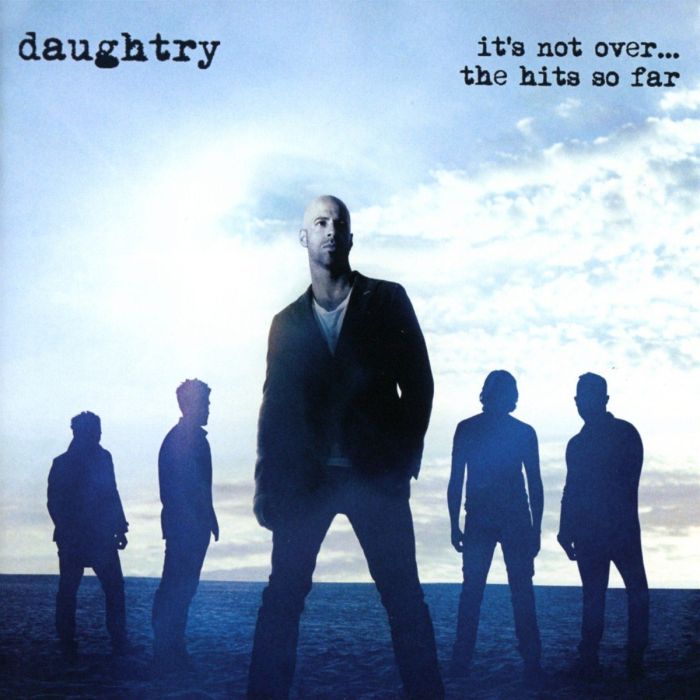 DAUGHTRY - IT'S NOT OVER: HITS SO FAR