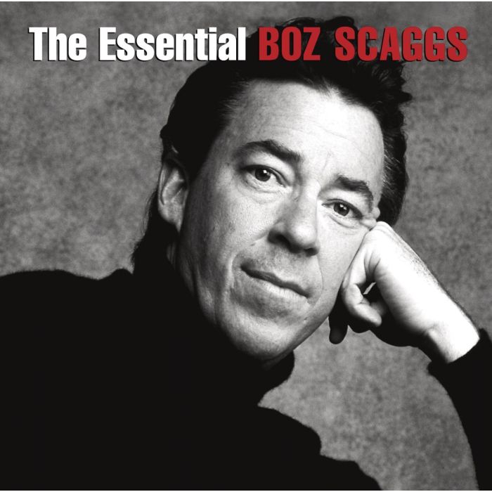 BOZ SCAGGS - ESSENTIAL BOZ SCAGGS