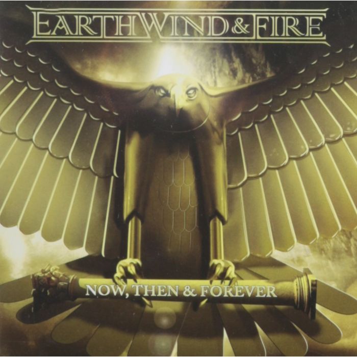 EARTH, WIND & FIRE - NOW, THEN & FOREVER