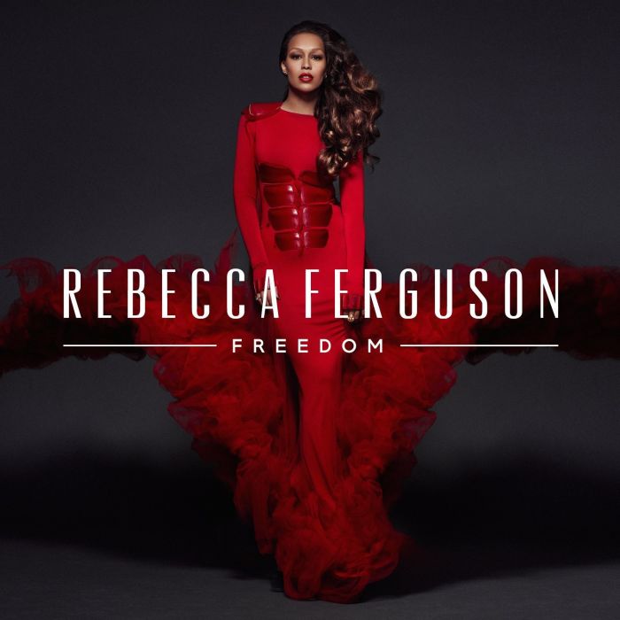 REBECCA FERGUSON - FREEDOM