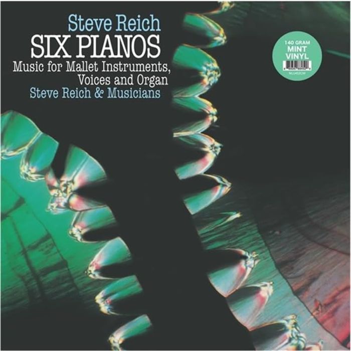 STEVE REICH - SIX PIANOS/MUSIC FOR MALLET