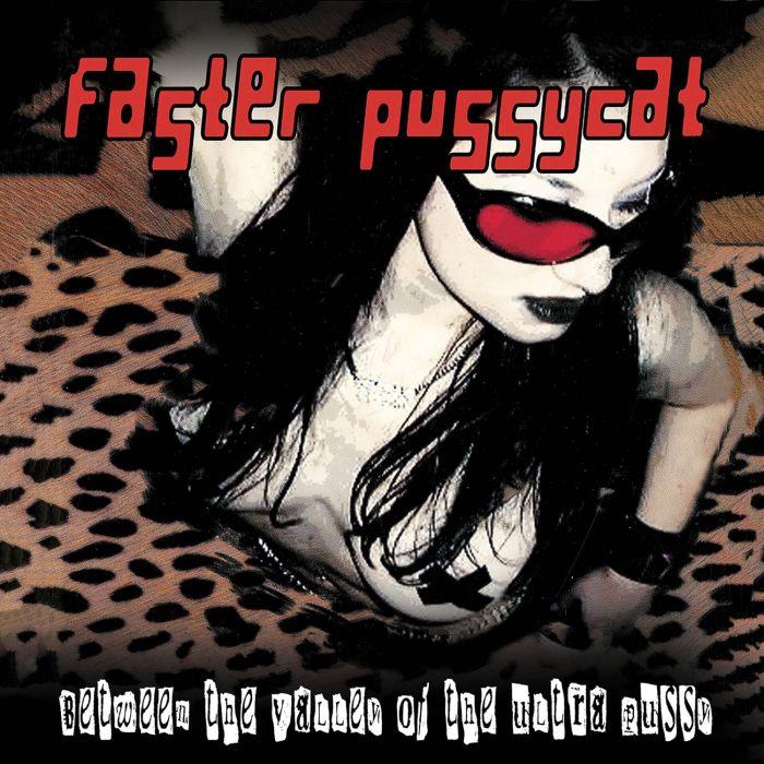 FASTER PUSSYCAT - BEYOND THE VALLEY OF THE ULTRA PUSSY