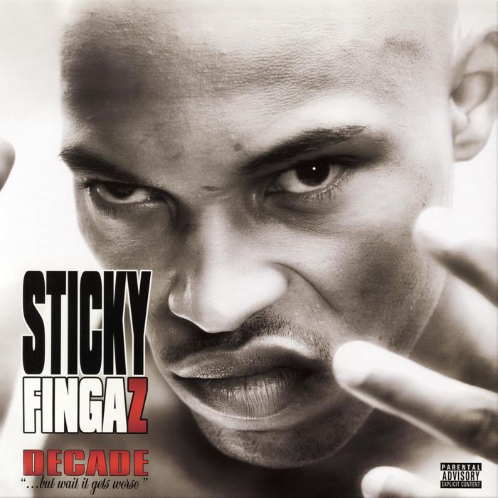 STICKY FINGAZ - DECADE BUT WAIT IT GETS WORSE