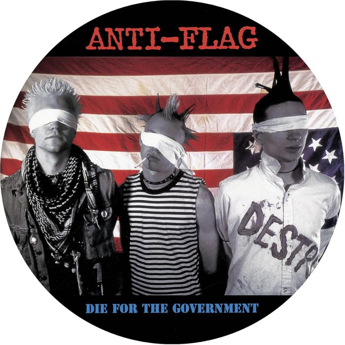 ANTI-FLAG - DIE FOR THE GOVERNMENT (PICTURE DISC)