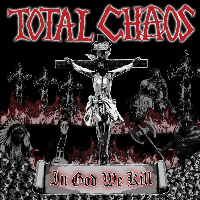TOTAL CHAOS - IN GOD WE KILL