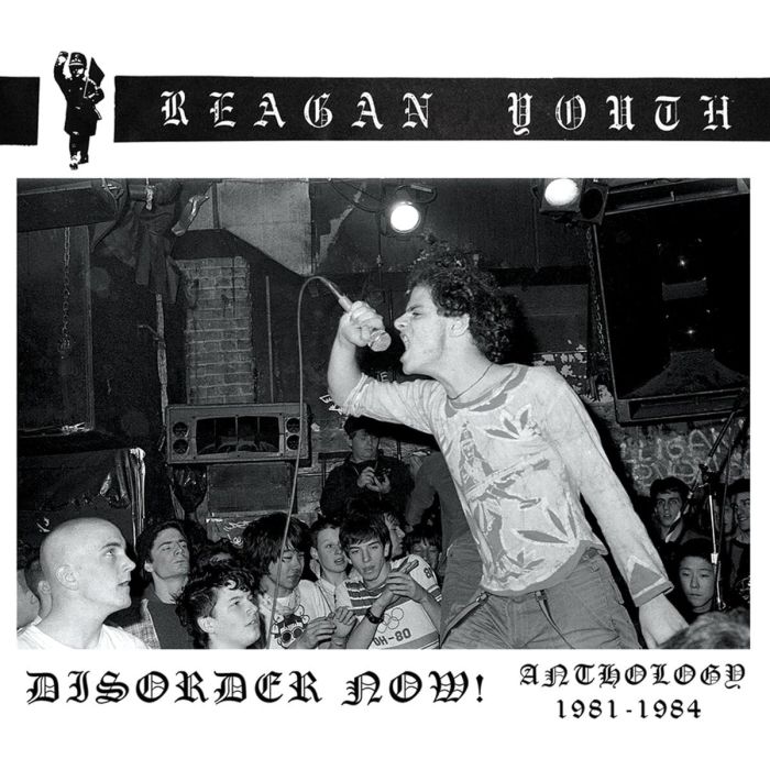 REAGAN YOUTH - DISORDER NOW - ANTHOLOGY 1981-1984