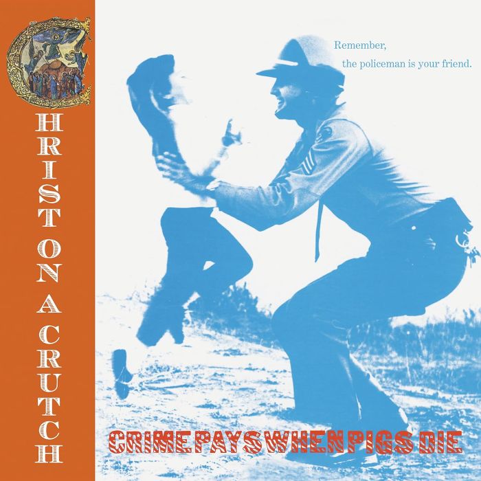 CHRIST ON A CRUTCH - CRIME PAYS WHEN PIGS DIE (BLUE VINYL)