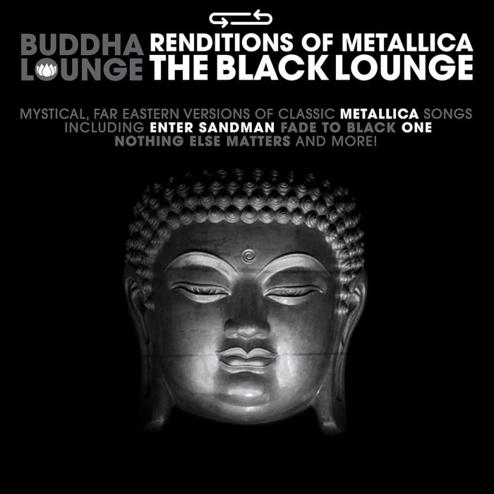 BUDDHA LOUNGE RENDITIONS OF METALLICA - BUDDHA LOUNGE RENDITIONS OF METALLICA