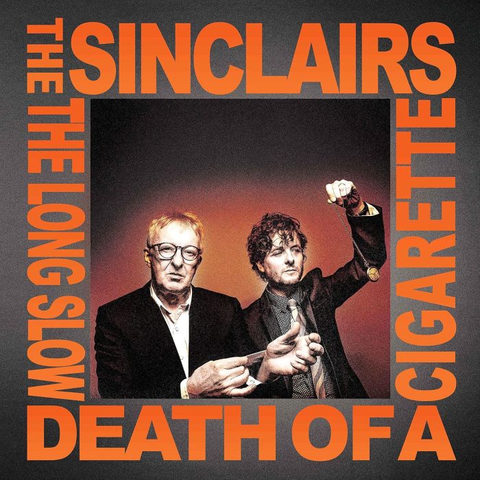 SINCLAIRS - LONG SLOW DEATH OF A CIGARETTE (SILVER VINYL)