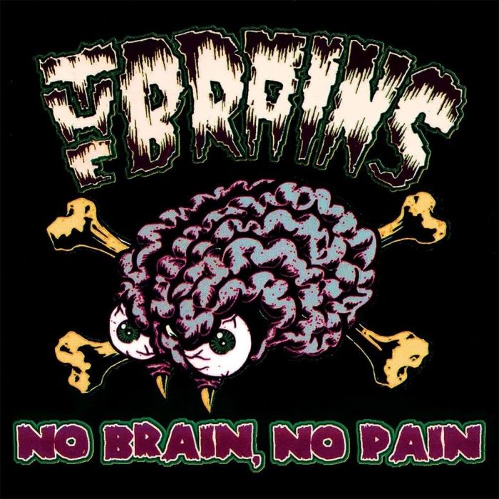 BRAINS - NO BRAIN NO PAIN