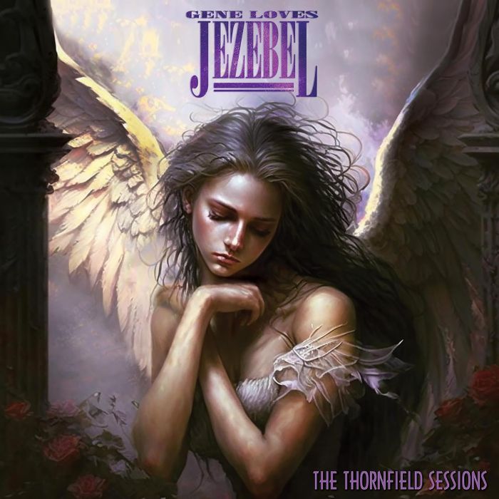 GENE LOVES JEZEBEL - THORNFIELD SESSIONS