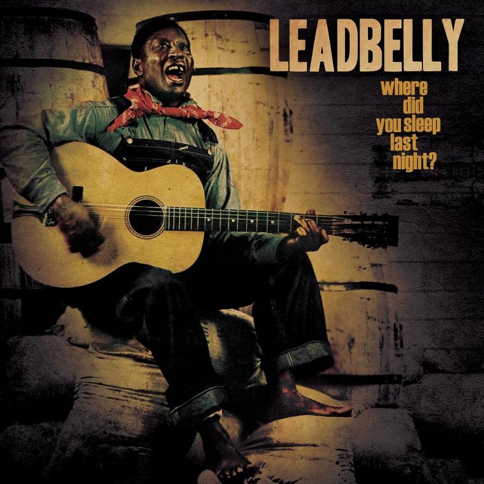 LEADBELLY - WHERE DID YOU SLEEP LAST NIGHT? (GOLD VINYL)