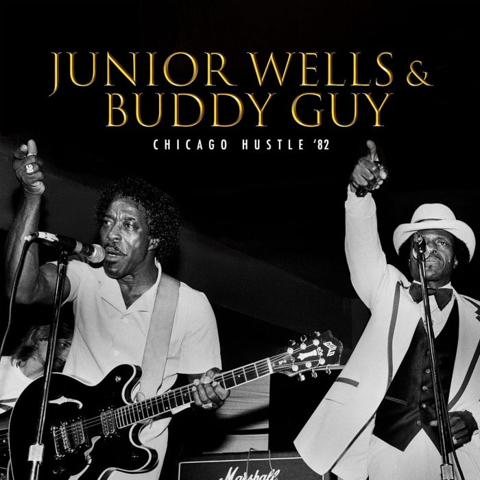 JUNIOR; BUDDY GUY WELLS - CHICAGO HUSTLE '82