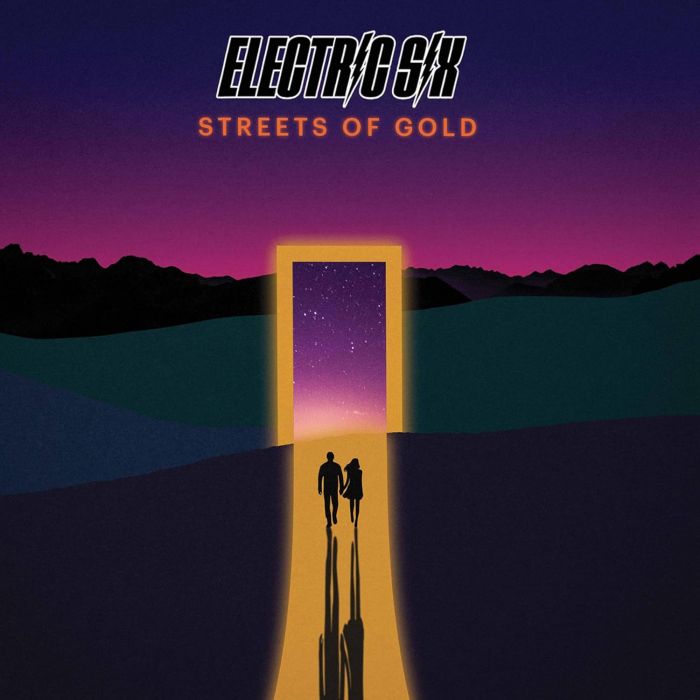 ELECTRIC SIX - STREETS OF GOLD