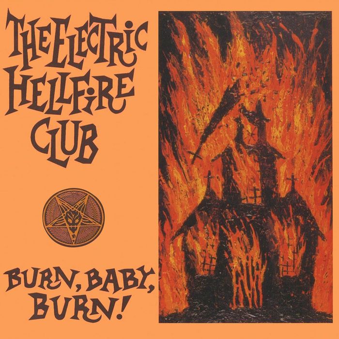 ELECTRIC HELLFIRE CLUB - BURN BABY BURN (REISSUE/REMASTER)