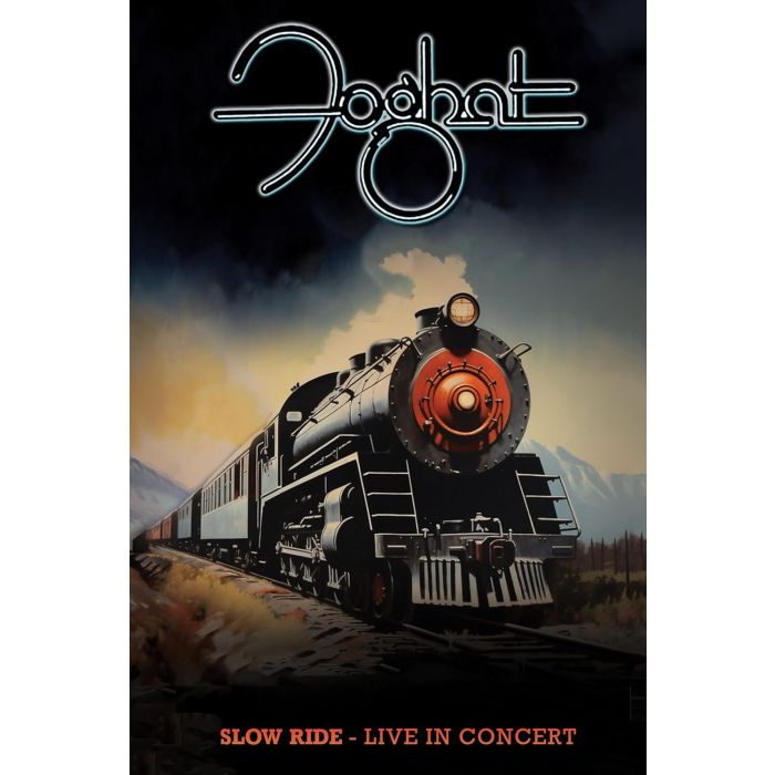 FOGHAT - SLOW RIDE: LIVE IN CONCERT
