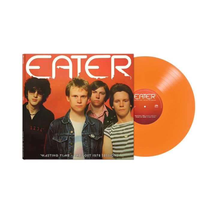 EATER - WASTING TIME: THE LOST 1978 SESSIONS (ORANGE VINYL/LIMITED)