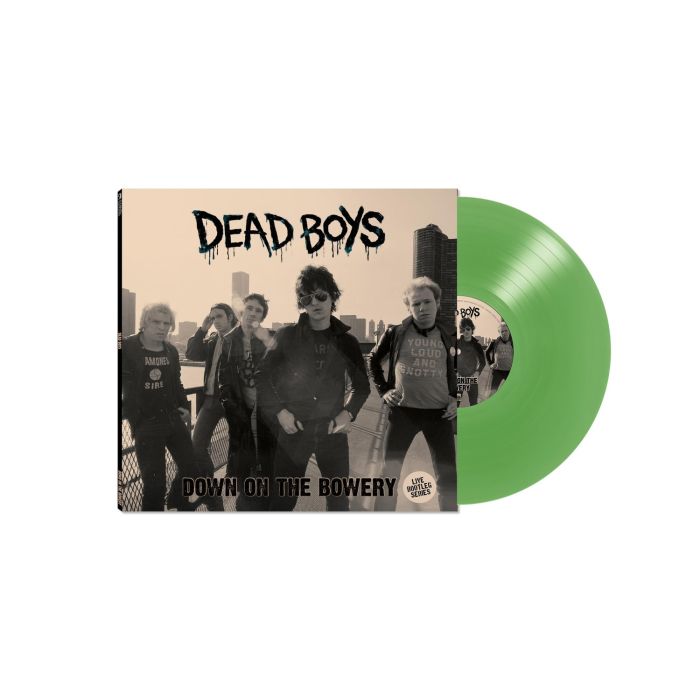 DEAD BOYS - DOWN ON THE BOWERY (LIMITED/GREEN VINYL)