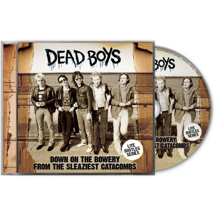 DEAD BOYS - DOWN ON THE BOWERY FROM THE SLEAZIEST CATACOMBS