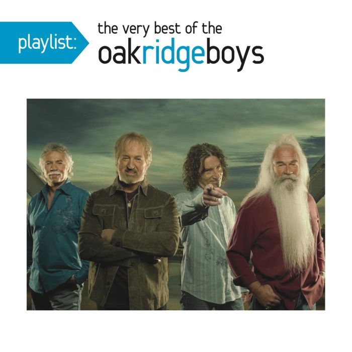 OAK RIDGE BOYS - PLAYLIST: VERY BEST OF THE OAK RIDGE BOYS