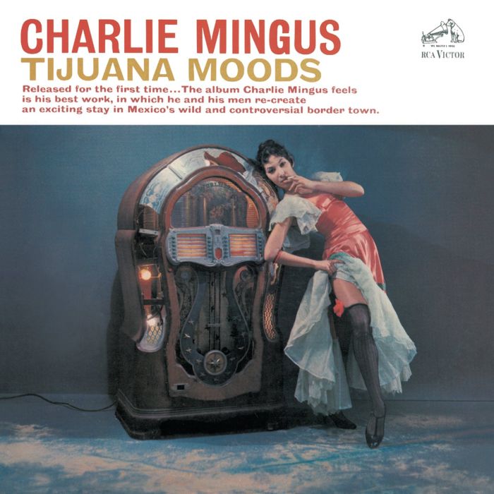 CHARLES MINGUS - TIJUANA MOODS