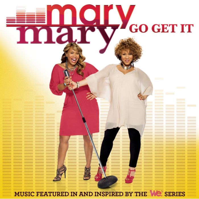 MARY MARY - GO GET IT