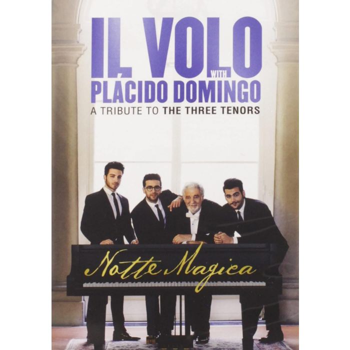 IL VOLO & PLACIDO DOMINGO - NOTTE MAGICA - A TRIBUTE TO THE THREE TENORS