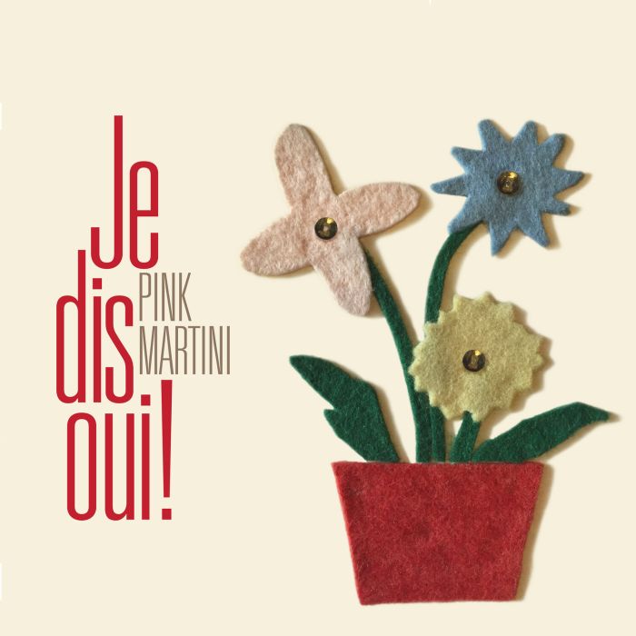 PINK MARTINI - JE DIS OUI
