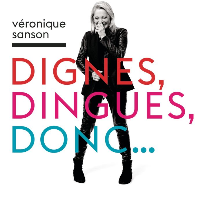 VERONIQUE SANSON - DIGNES, DINGUES, DONC...
