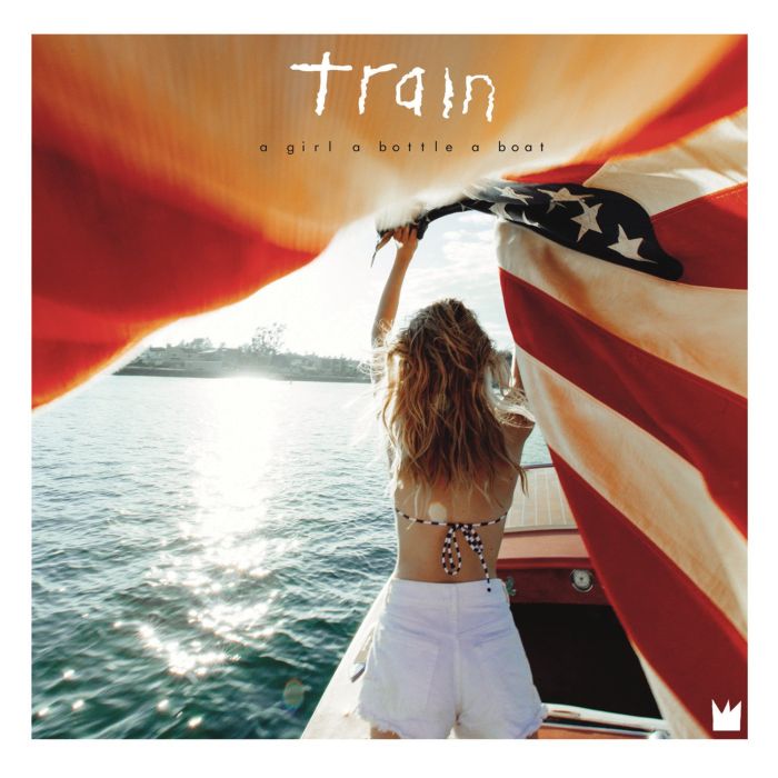 TRAIN - GIRL A BOTTLE A BOAT
