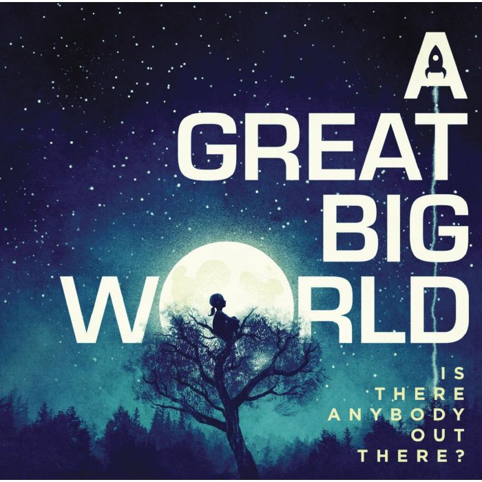 GREAT BIG WORLD - IS THERE ANYBODY OUT THERE?