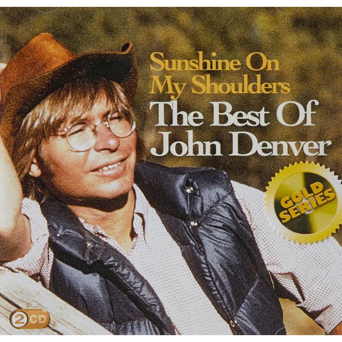 JOHN DENVER - SUNSHINE ON MY SHOULDERS: THE BEST OF JOHN DENVER (GOLD SERIES)