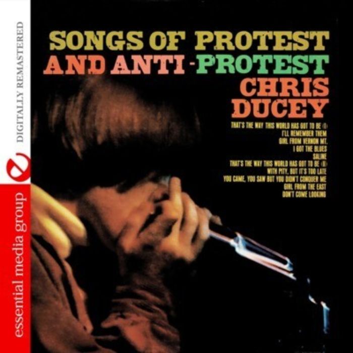 CHRIS DUCEY - SONGS OF PROTEST AND ANTI-PROTEST