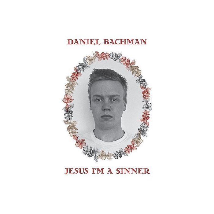 DANIEL BACHMAN - JESUS I'M A SINNER