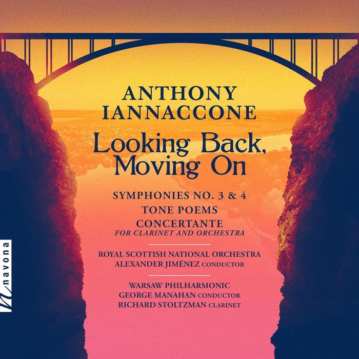 ROYAL SCOTTISH NATIONAL ORCHESTRA; WARSAW PHILHARMONIC; RICHARD STOLTZMAN - IANNACCONE: LOOKING BACK, MOVING ON