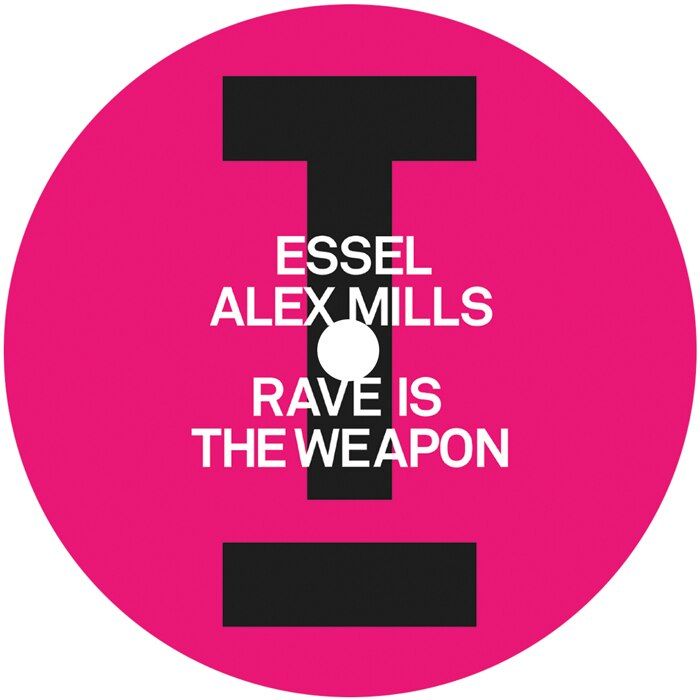 ESSEL & ALEX MILLS - RAVE IS THE WEAPON