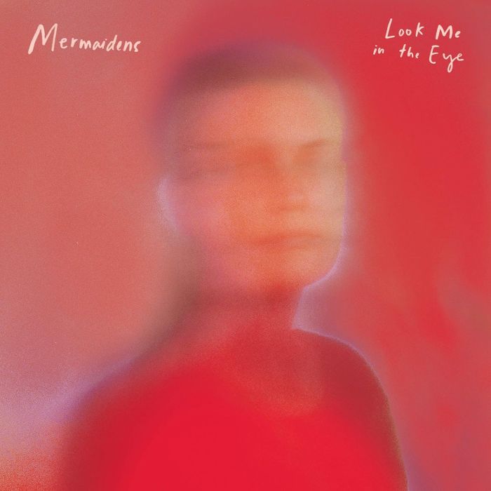 MERMAIDENS - LOOK ME IN THE EYE