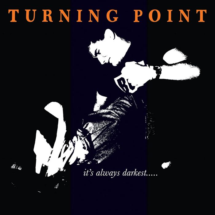 TURNING POINT - IT'S ALWAYS DARKEST