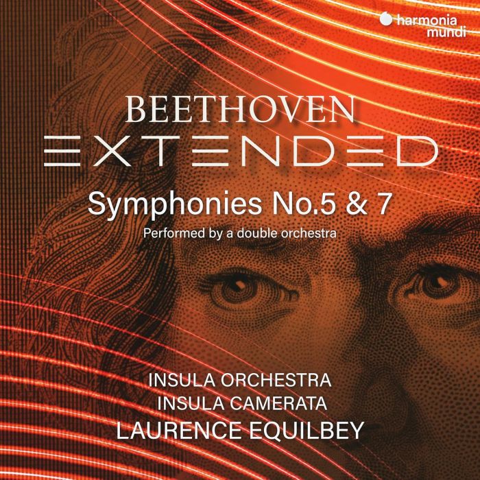 INSULA ORCHESTRA & LAURENCE EQUILBEY - BEETHOVEN EXTENDED: SYMPHONIES NOS. 5 & 7