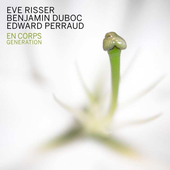 RISSER,EVE & BENJAMIN DUBOC & EDWARD PERRAUD - EN CORPS: GENERATION