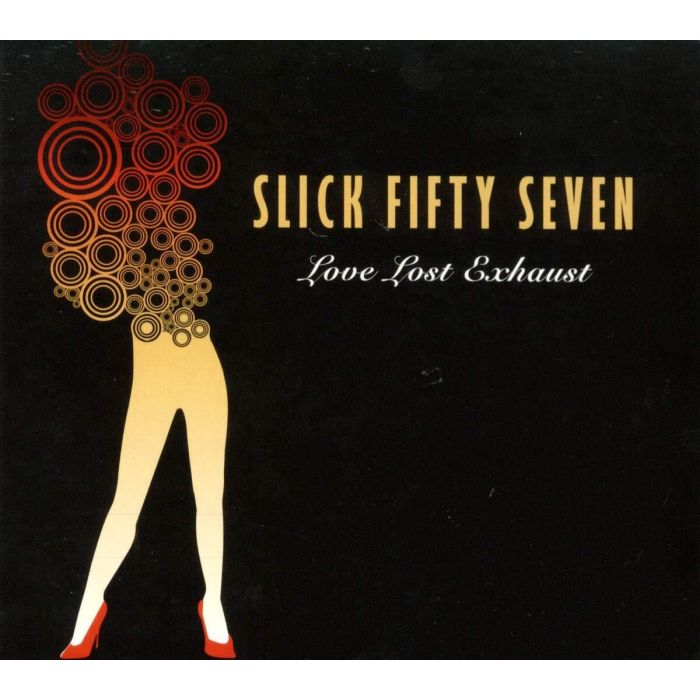 SLICK FIFTY SEVEN - LOVE LOST EXHAUST