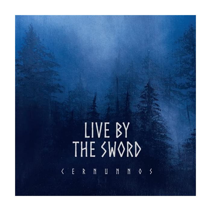 LIVE BY THE SWORD - CERNUNNOS