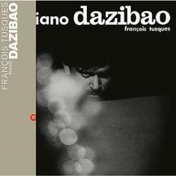 FRANCOIS TUSQUES - PIANO DAZIBAO